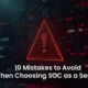SOC as a Service: Top 10 Pitfalls to Avoid in 2025