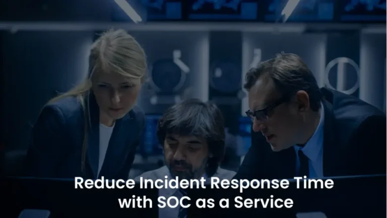 SOC as a Service: Speed Up Your Incident Response Time